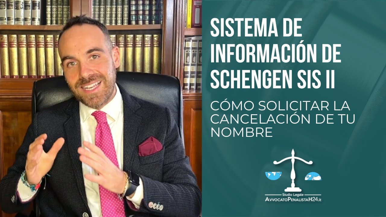 Cómo solicitar la cancelación de tu nombre del Sistema de Información de Schengen SIS II