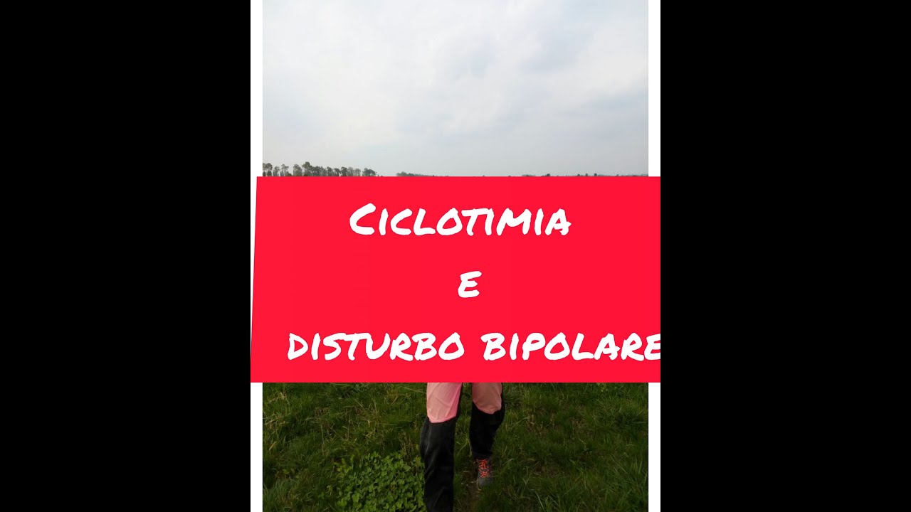 Ciclotimia e disturbo bipolare - Continua la mia storia