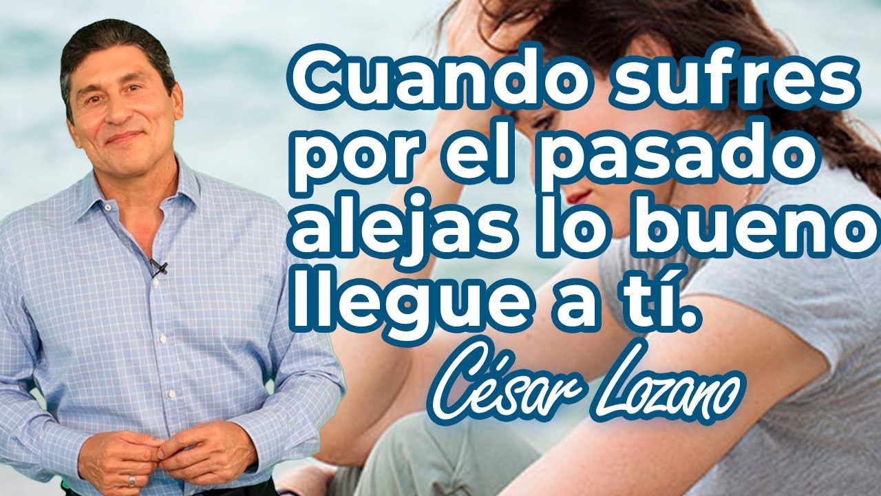 Cómo DEJAR atrás el pasado (de una vez por todas) | Dr. César Lozano.