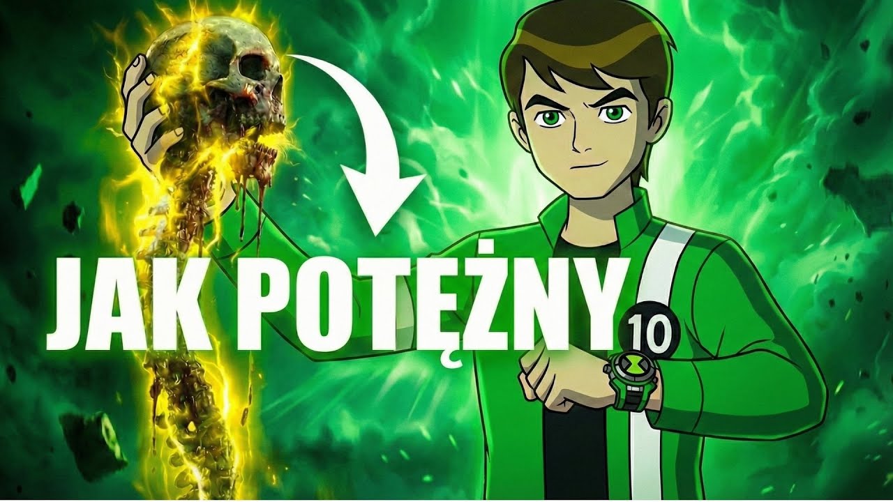 JAK POTĘŻNY JEST BEN 10?