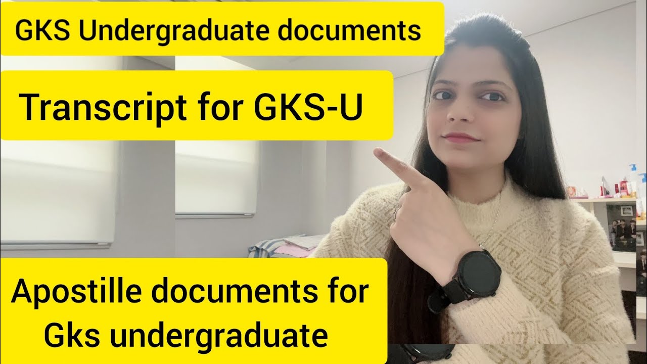 GKS Undergraduate documents required | transcript for gks undergraduate | apostille documents gks