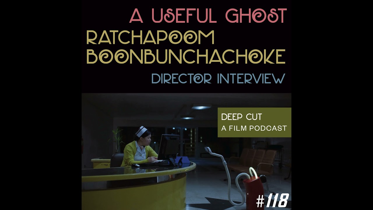 118. SGIFF36: A Useful Ghost (2025) - Interview with Director Ratchapoom Boonbunchachoke