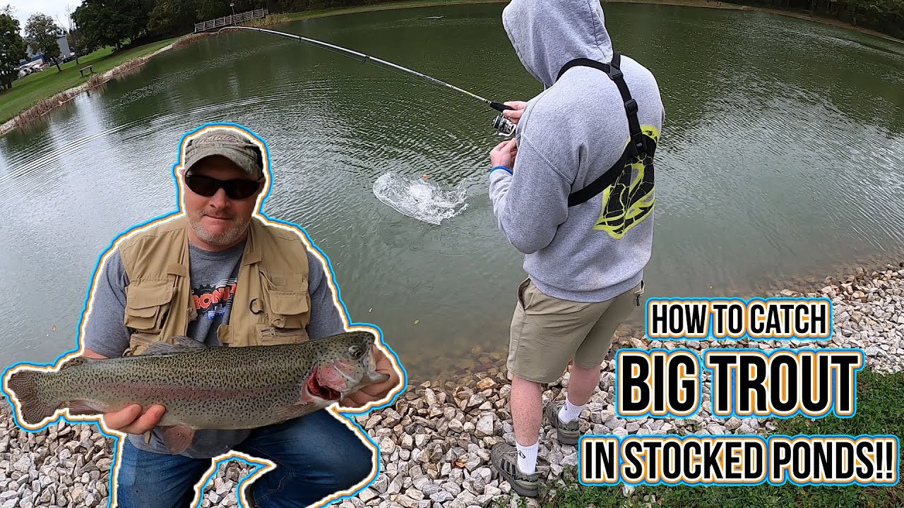 How to catch big trout in stocked ponds!!