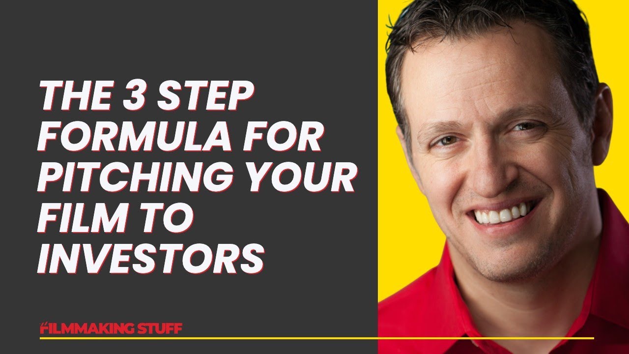 The 3 Step Formula For Pitching Your Film Project To Investors