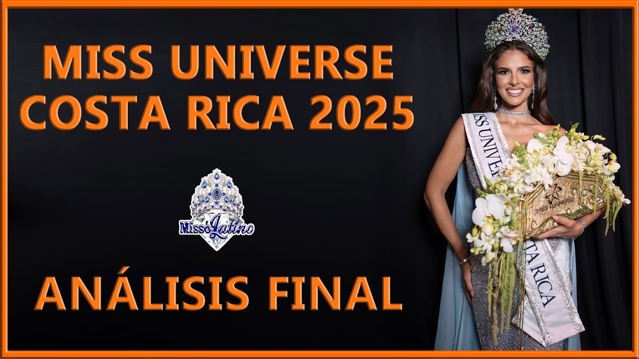 Miss Universe Costa Rica 2025 - Análisis Final