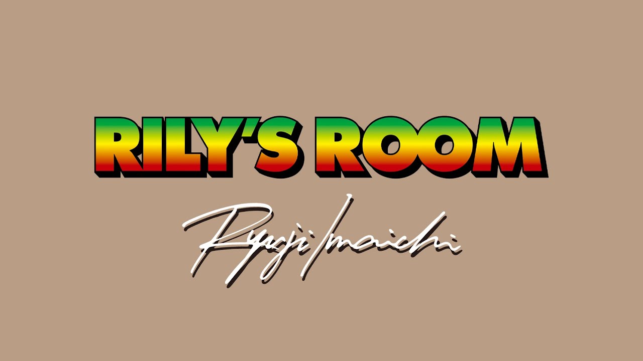 RILY'S ROOM 2024.3.31/ RYUJI IMAICHI