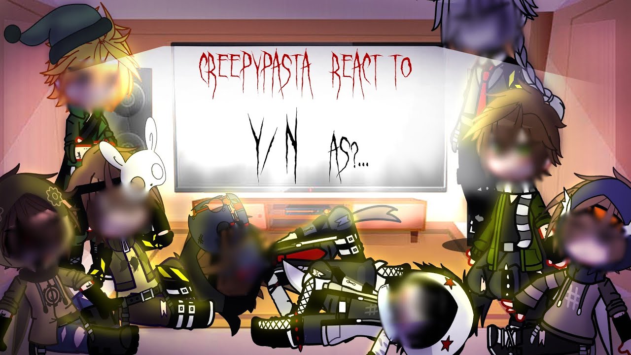 Creepypasta react to y/n as?....(part 3)