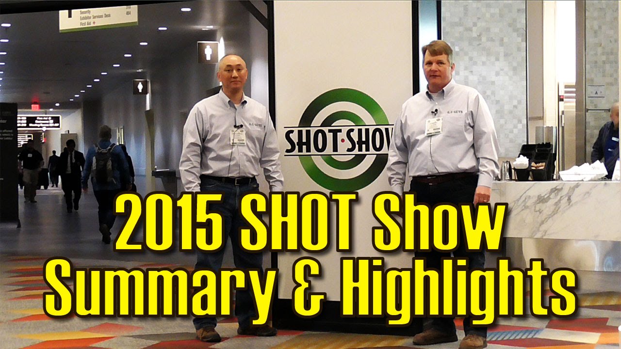 S2 - 01 - 2015 SHOT SHOW: Summary & Highlights