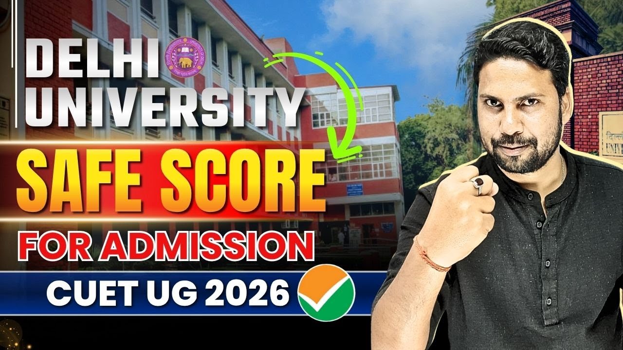 Delhi University Safe Score 2026 🎯 | CUET DU Expected Cutoff for Admission | CUET UG 2026