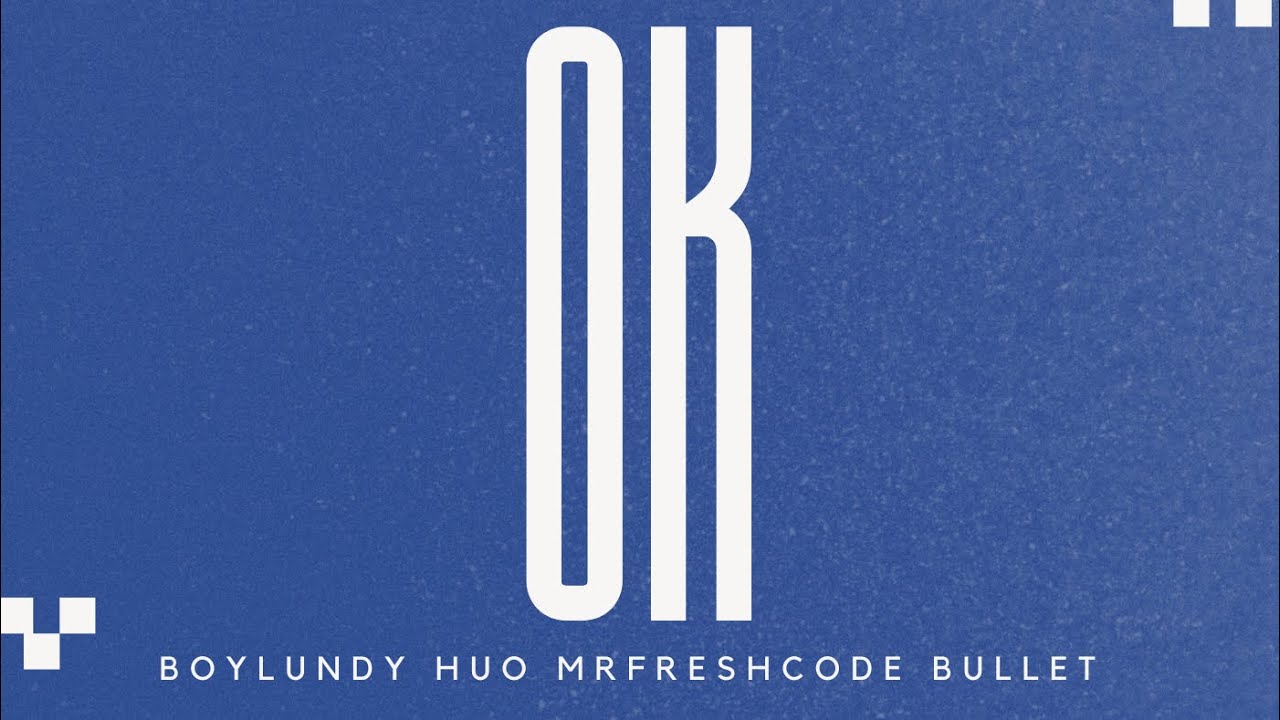 Ok (Boy Lundy x Huo x Mr Freshcode x Bullet x Mbudzi Chi Moio )