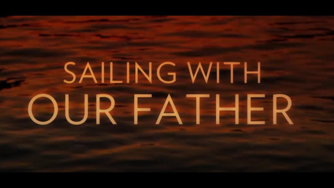 Sailing with Our Father