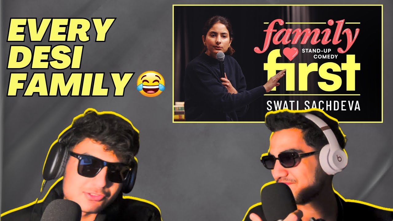 Pakistani Duo Reacts to Swati Sachdeva&rsquo;s FAMILY FIRST Comedy Special | Full Reaction