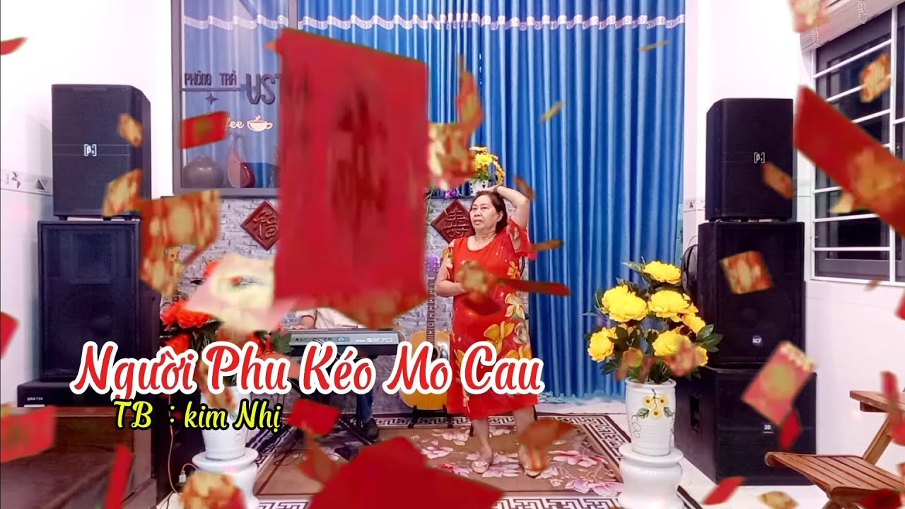 Người Phu Kéo Mo Cau  - Kim Nhị #giaoluucanhac 
