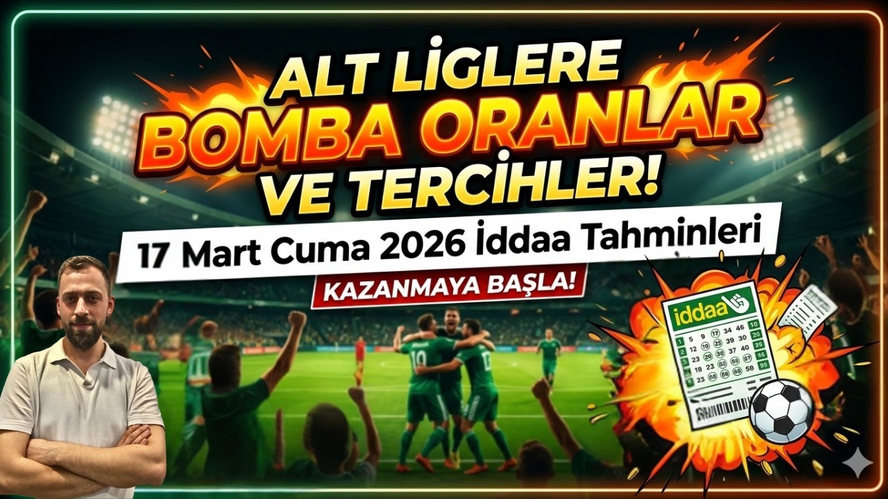 ALT LİGLERE BOMBA ORANLAR VE TERCİHLER! 13 Mart Cuma 2026 İddaa Tahminleri