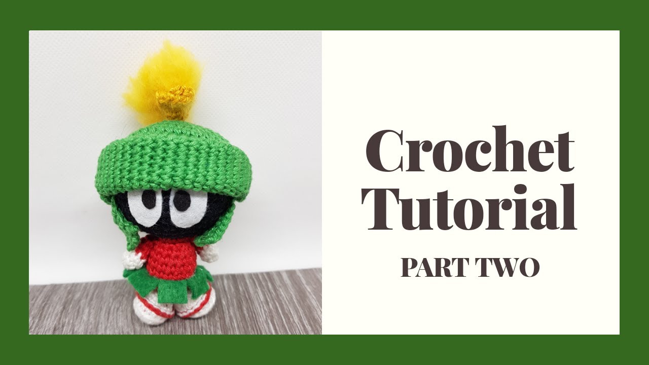Marvin Martian Crochet Tutorial Part 2 of 3