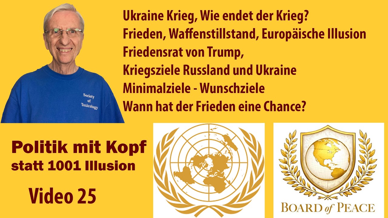 Video 25 Ukraine Krieg, Endet Krieg? Trump-Friedensrat? Waffenstillstand, EU, Kriegsziele