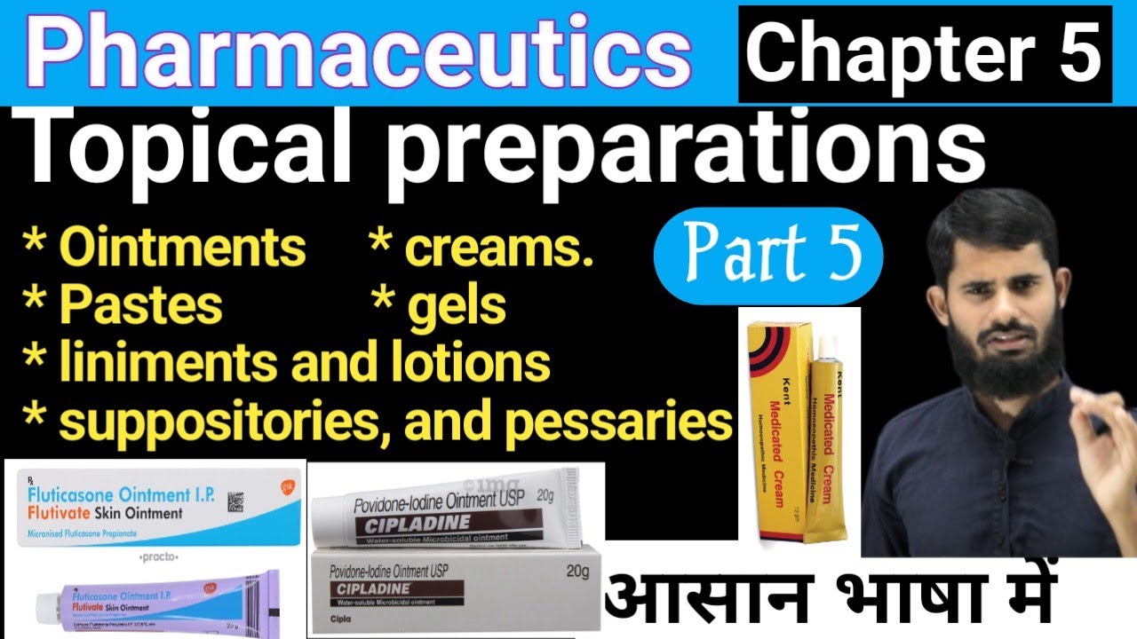 Topical preparations | Pharmaceuitics || ointments | liniments & lotions | suppositories & pessaries