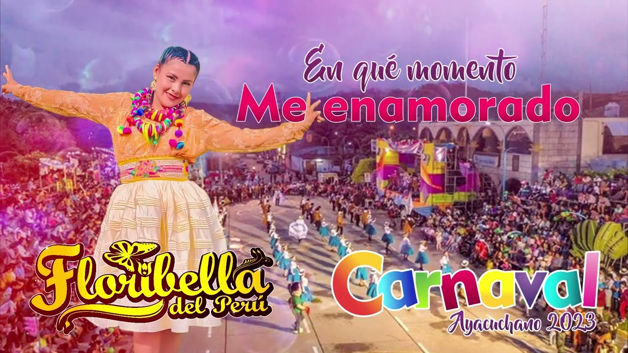 Floribella del Perú   En qué Momento me Enamorado Carnaval 2023