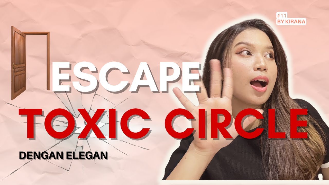 #11 Berhenti Jadi Korban Toxic Circle – Ini Cara Lepasnya!