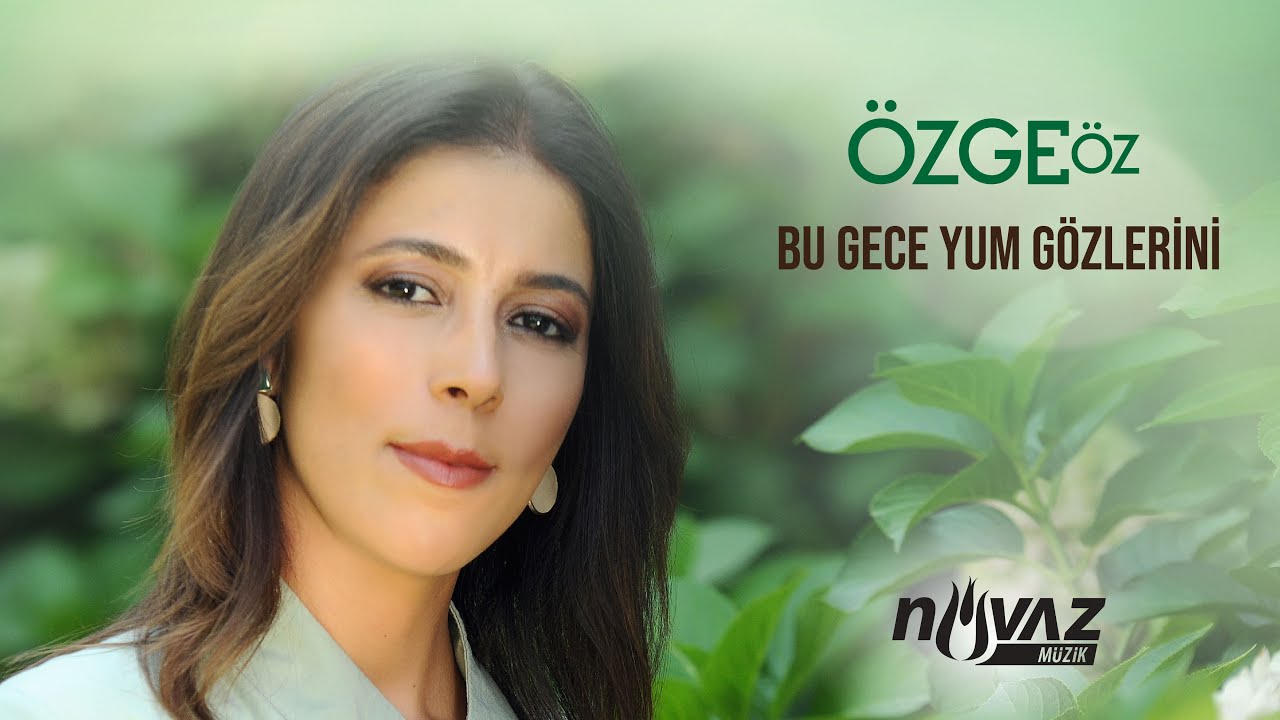 Özge Öz - Bu Gece Yum Gözlerini (Bir Arzu Tut) | #Yeni