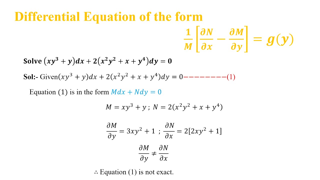 Non-exact (Type-4) of the form  𝟏/𝑴 [𝝏𝑵/𝝏𝒙−𝝏𝑴/𝝏𝒚]=𝒈(𝒚)