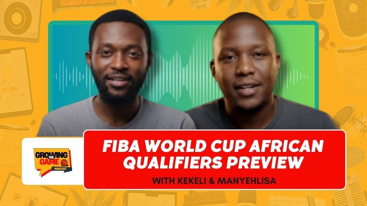 Episode 16: FIBA World Cup African Qualifiers Preview