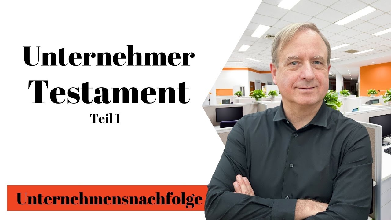 Unternehmertestament - Unternehmensnachfolge in der Erbschaftsteuer gestalten - Teil 1
