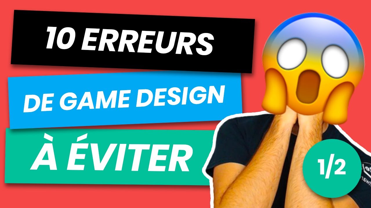 10 Erreurs de Game Design &agrave; &Eacute;viter ABSOLUMENT ! Partie 1 ⛔️