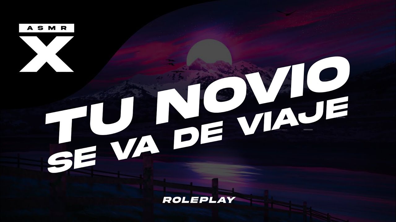 Tu NOVIO se va de viaje ASMR ROLEPLAY