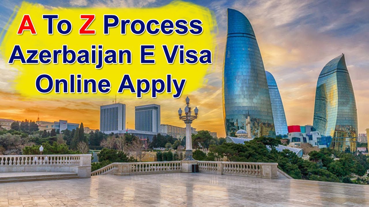How To Apply Azerbaijan E Visa Online | Azerbaijan E Visa Apply Online Step By Step Process