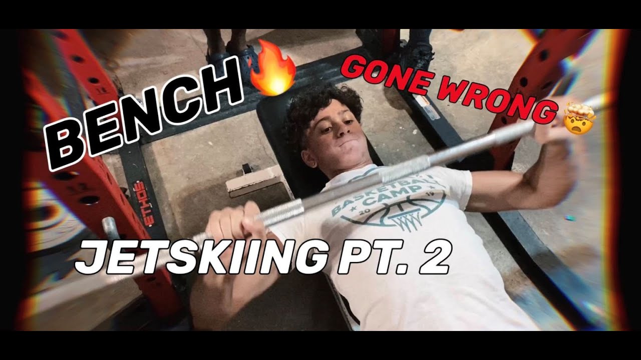 BENCH DAY *JET SKIING GONE WRONG* (Part 2) | Workout Daily Vlog