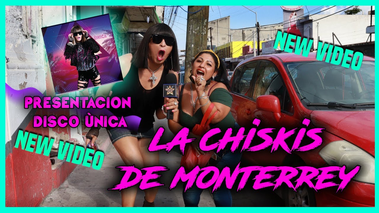 Presentación Única  / La Chiskis De Monterrey - Pamela Chup