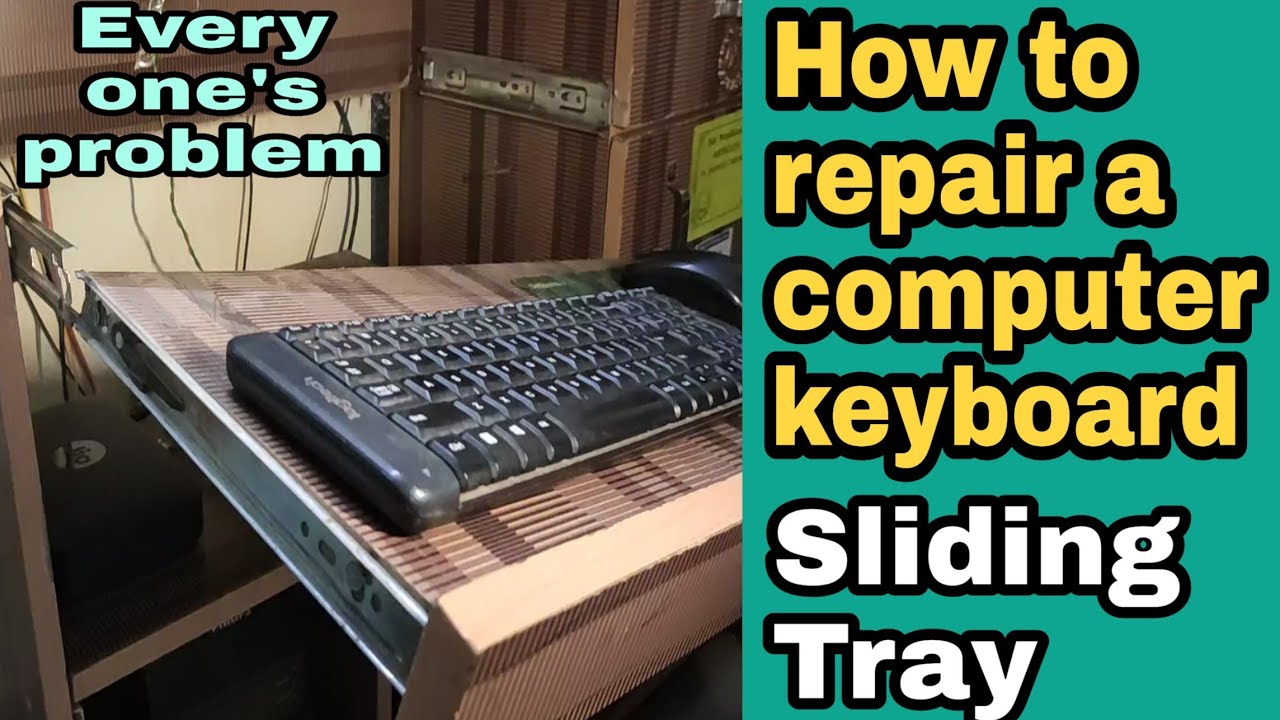How to repair computer keyboard sliding Tray | Every one computer  problem |