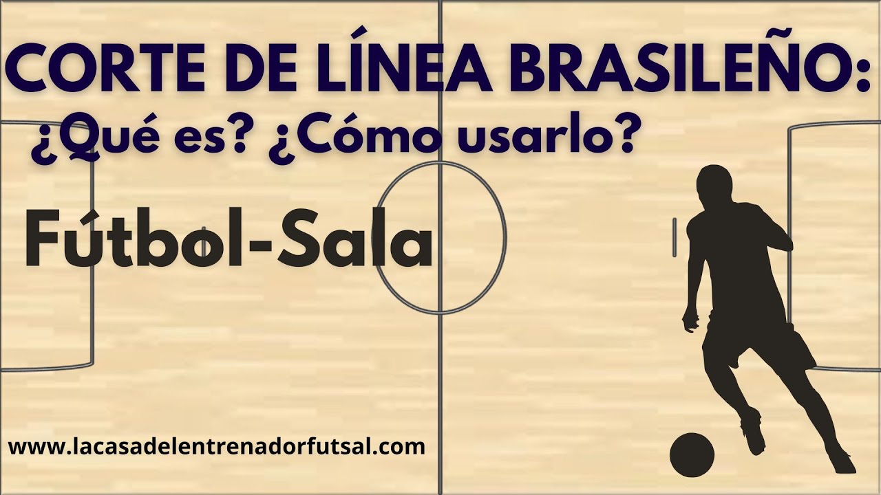Corte de Línea Brasileño (Entrada Rodada) en Fútbol Sala  | Explicación + 3 Ejercicios