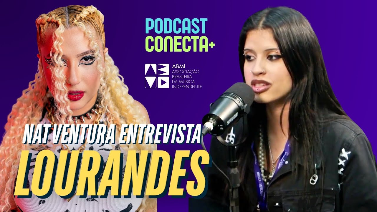 @natventuraoficial recebe @iamlourandes no Podcast Conecta+ Música & Mercado