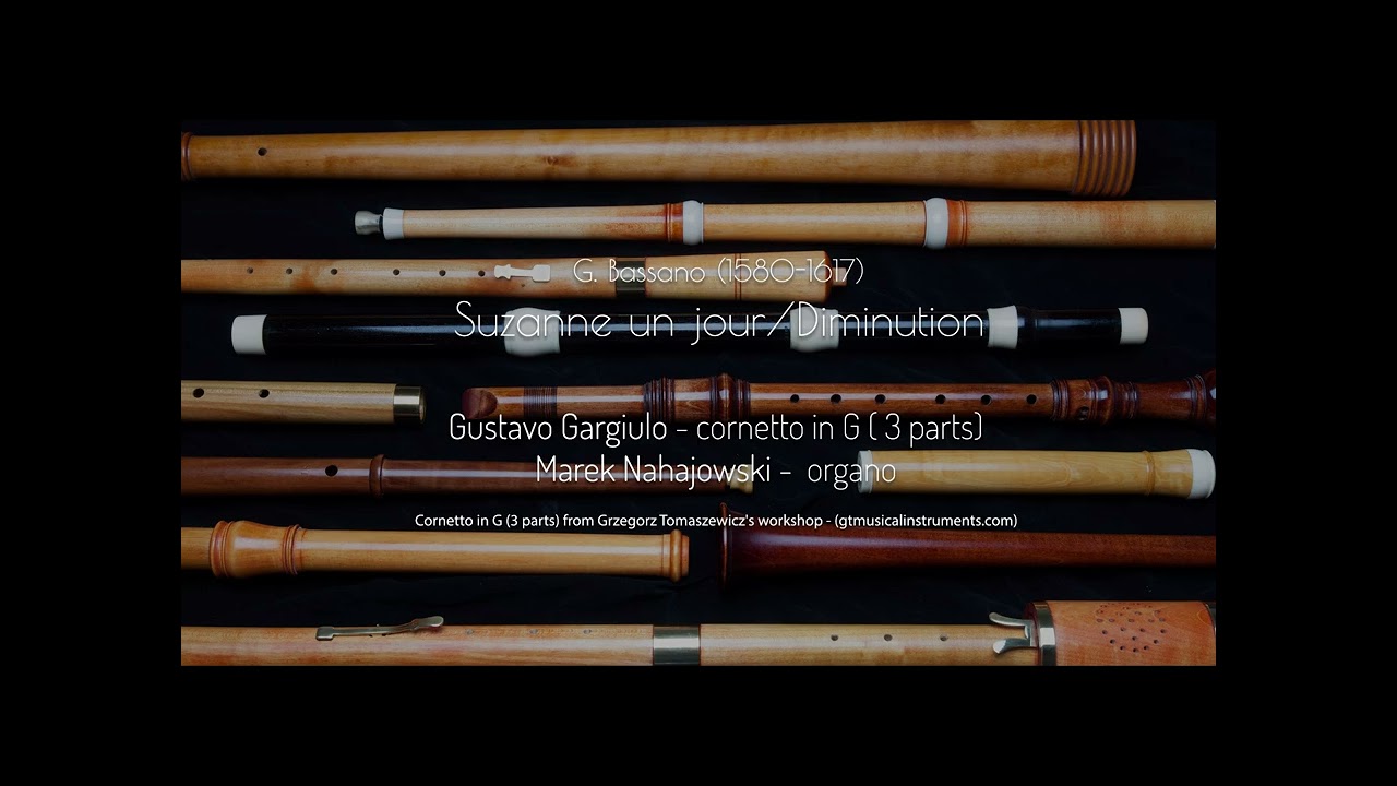 Suzanne un jour/Diminution- G.Bassano ( 1580-1617) for cornetto and  organo.
