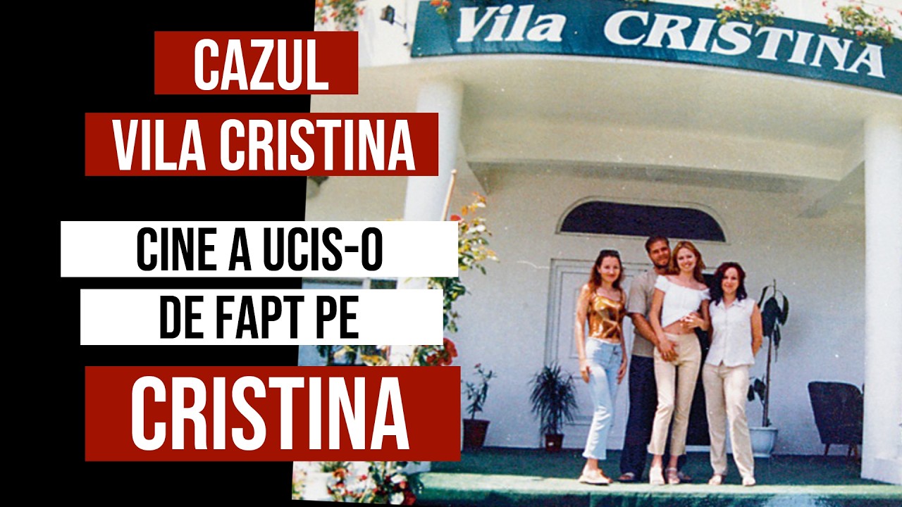 [REEDITAT] Cazul #VilaCristina - CINE a UCIS-o de fapt pe Cristina?