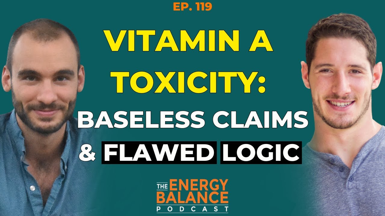 Ep. 119: Vitamin A Toxicity: Examining the Evidence for Vitamin A Deficiency