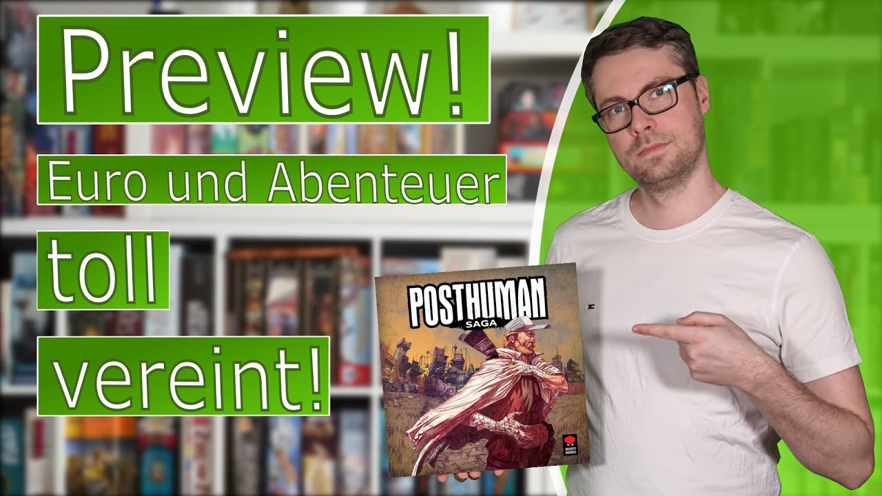 Posthuman Saga Preview - Bald auf deutsch erhältlich! Lohnt es sich dieses Brettspiel?