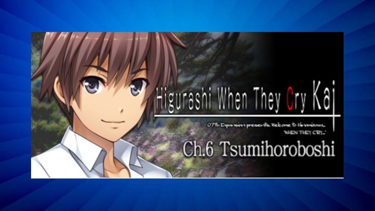 [COMPLETE 2/2]-Higurashi When They Cry Kai: Chapter 6 - Tsumihoroboshi - Steam version with 07th-Mod