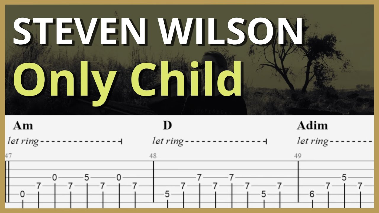 Only Child (Insurgentes) Guitar & Bass Tabs - Steven Wilson