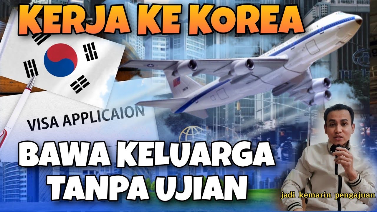 GANTI VISA E7 ! BAWA KELUARGA KE KOREA TANPA UJIAN