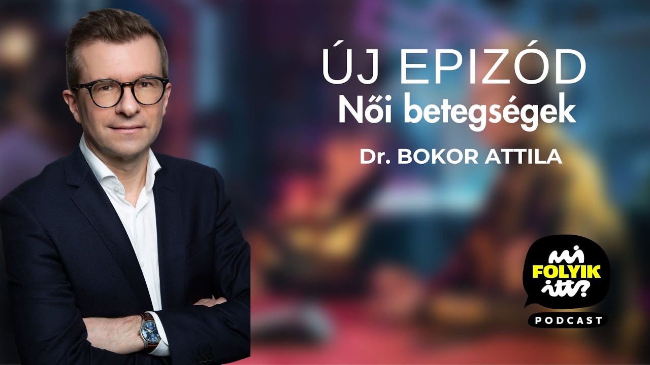 Női betegségek - vendég: Dr. Bokor Attila