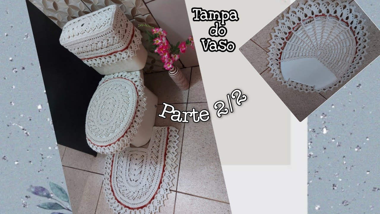 Tampa do Vaso / Parte 2 / Jogo de Banheiro Luz sem Flores