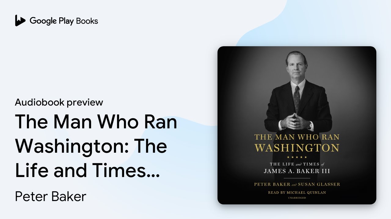 The Man Who Ran Washington: The Life and Times&hellip; by Peter Baker &middot; Audiobook preview