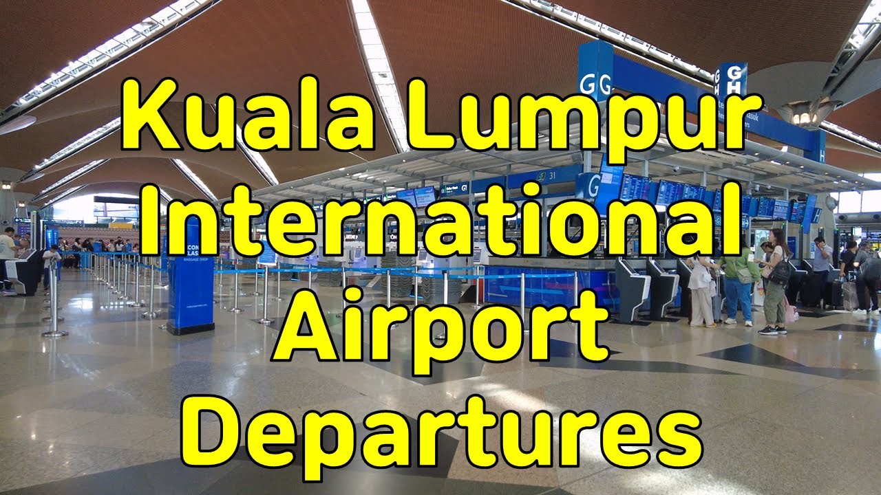 Kuala Lumpur International Airport Departures