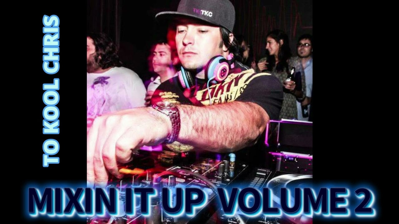 To Kool Chris - Mixin' It Up Vol. 2
