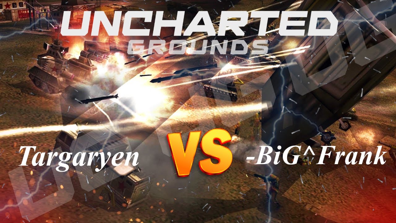 C&C Generals Zero Hour |  $725 UNCHARTED GROUNDS | Targaryen vs -BiG^Frank^ | BO9