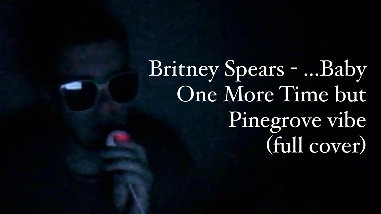 Britney Spears - ...Baby One More Time but Pinegrove vibe (full cover)
