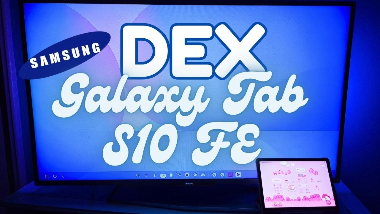 NOVO DEX NO SAMSUNG GALAXY TAB S10 FE | COMO CONECTAR O MODO CLÁSSICO ESCONDIDO DO SEU TABLET